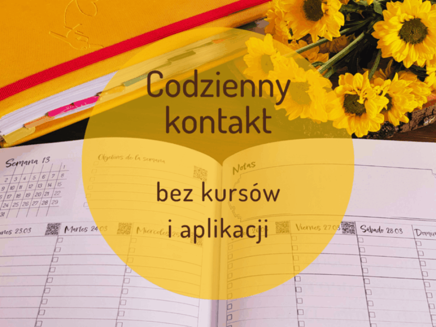 Jak mieć codzienny kontakt z hiszpańskim bez kursów i aplikacji?